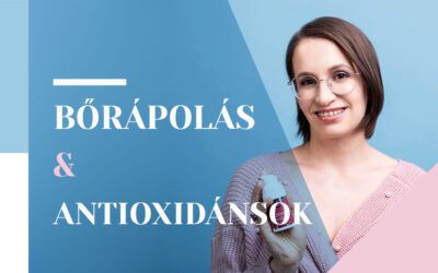 Miért kiemelten fontosak az antioxidánsok a bőrápolásban?